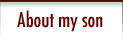 About my son